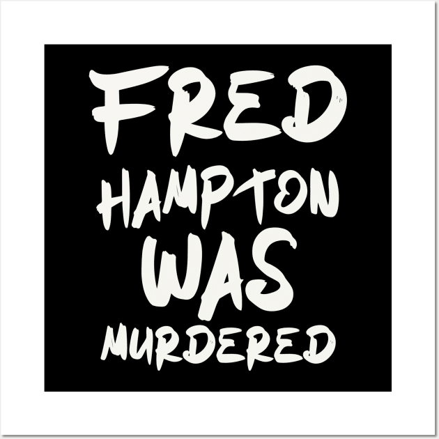 fred hampton was murdered Wall Art by GW ART Ilustration